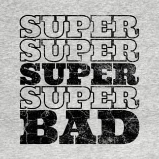 SuperBad T-Shirt